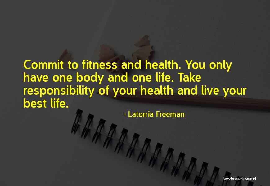 Life Living Your Life To The Fullest Quotes By Latorria Freeman