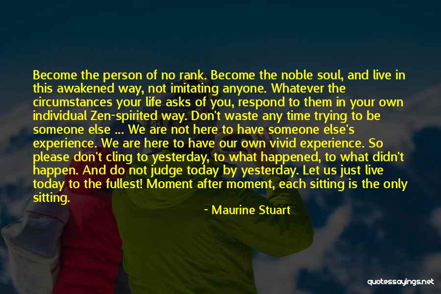 Life Living Your Life To The Fullest Quotes By Maurine Stuart