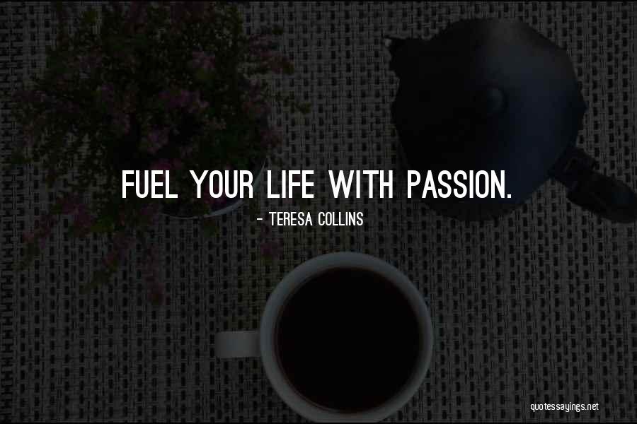 Life Living Your Life To The Fullest Quotes By Teresa Collins