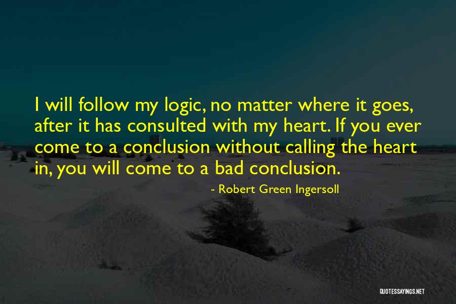 Life Logic Quotes By Robert Green Ingersoll Life Logic Quotes By Robert Green Ingersoll