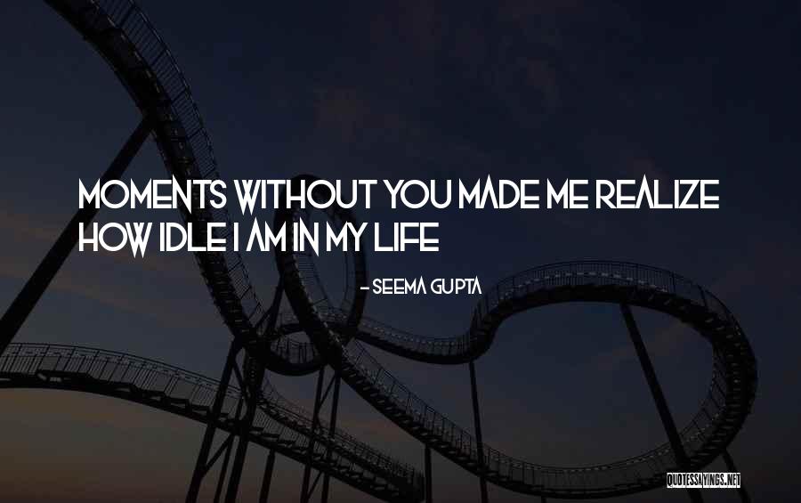 Life Lonely Without You Quotes By Seema Gupta Life Lonely Without You Quotes By Seema Gupta