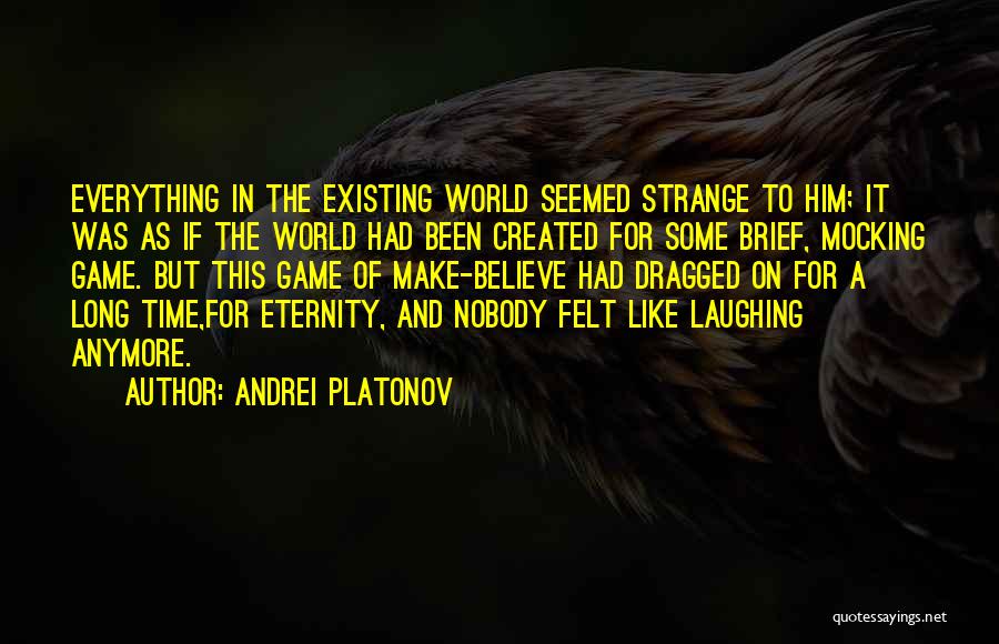 Life Long Lessons Quotes By Andrei Platonov