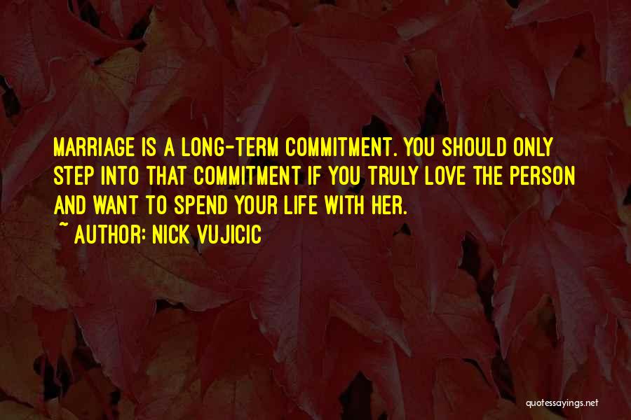 Life Long Marriage Quotes By Nick Vujicic