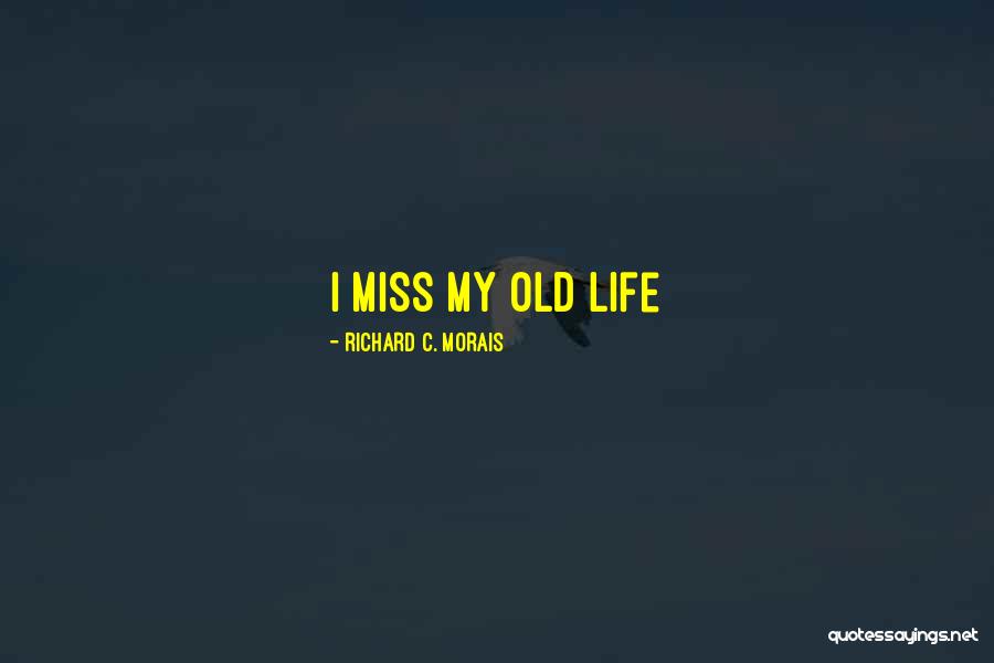 Life Longing Quotes By Richard C. Morais