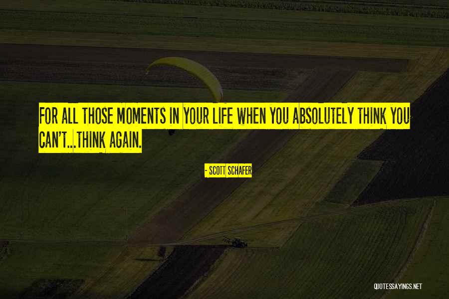 Life Looking Forward Quotes By Scott Schafer Life Looking Forward Quotes By Scott Schafer