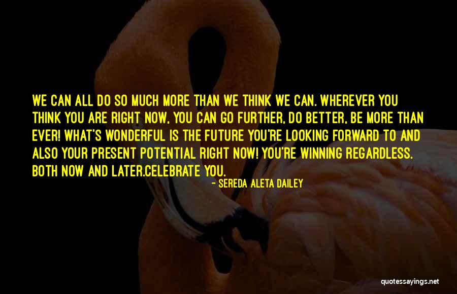Life Looking Forward Quotes By Sereda Aleta Dailey Life Looking Forward Quotes By Sereda Aleta Dailey