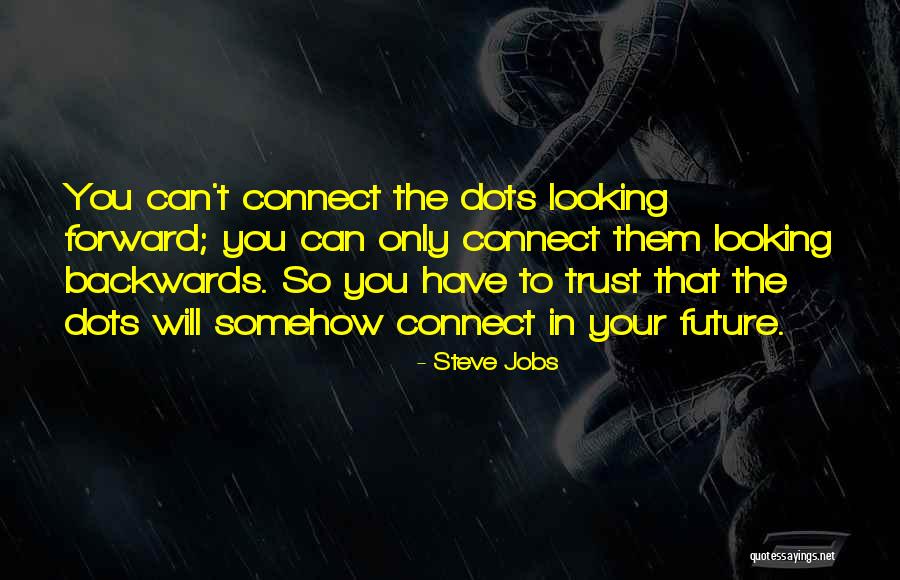 Life Looking Forward Quotes By Steve Jobs Life Looking Forward Quotes By Steve Jobs
