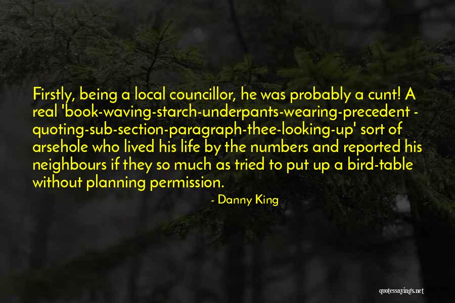 Life Looking Up Quotes By Danny King Life Looking Up Quotes By Danny King
