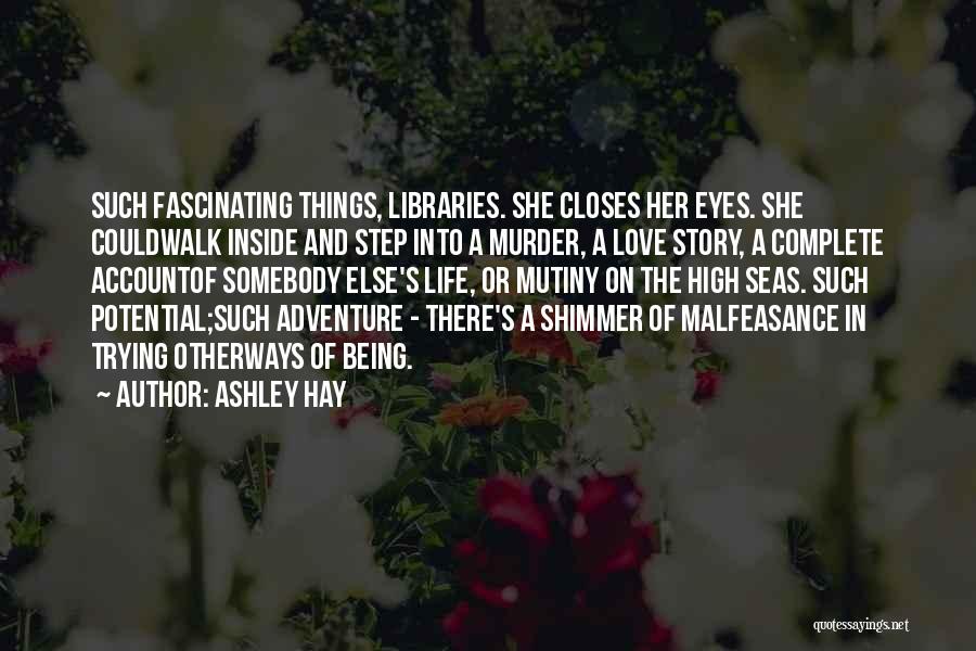 Life Love And Adventure Quotes By Ashley Hay