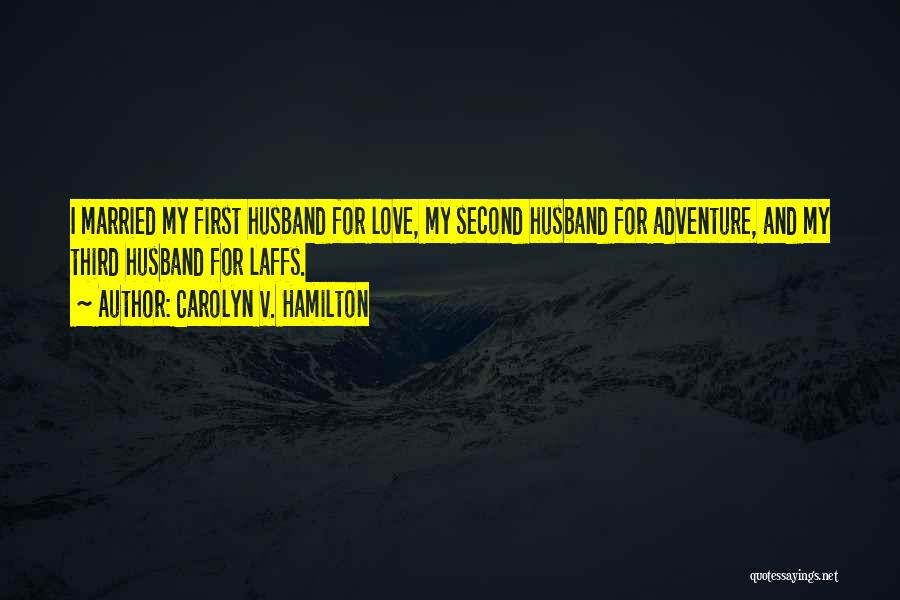 Life Love And Adventure Quotes By Carolyn V. Hamilton