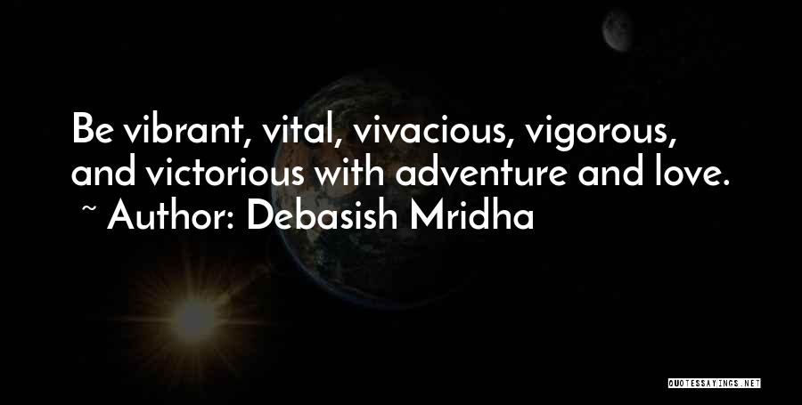 Life Love And Adventure Quotes By Debasish Mridha