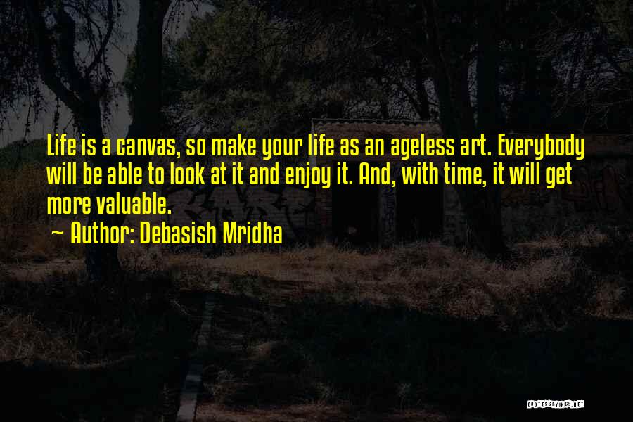 Life Love And Art Quotes By Debasish Mridha