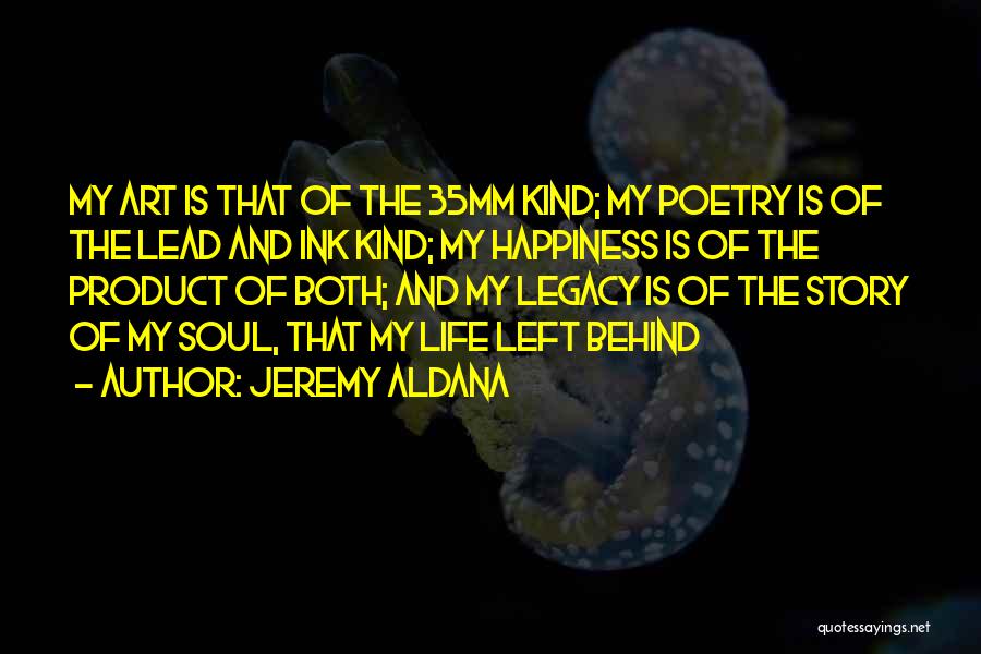 Life Love And Art Quotes By Jeremy Aldana
