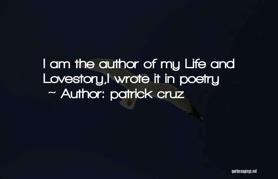 Life Love And Art Quotes By Patrick Cruz