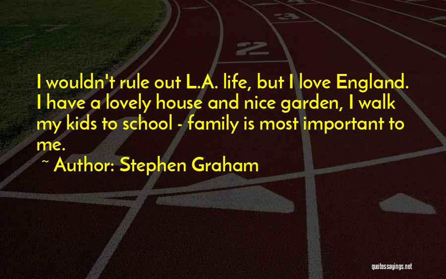 Life Love And Family Quotes By Stephen Graham