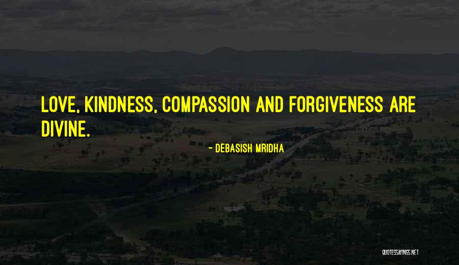 Life Love And Forgiveness Quotes By Debasish Mridha