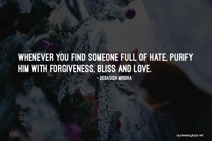 Life Love And Forgiveness Quotes By Debasish Mridha