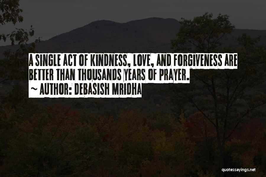 Life Love And Forgiveness Quotes By Debasish Mridha