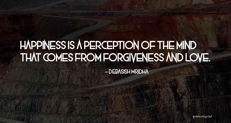 Life Love And Forgiveness Quotes By Debasish Mridha