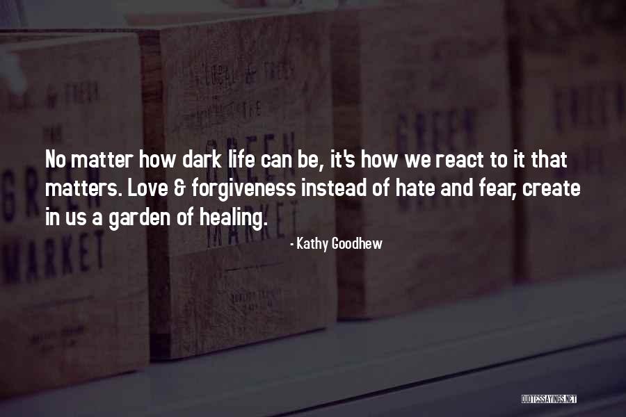 Life Love And Forgiveness Quotes By Kathy Goodhew