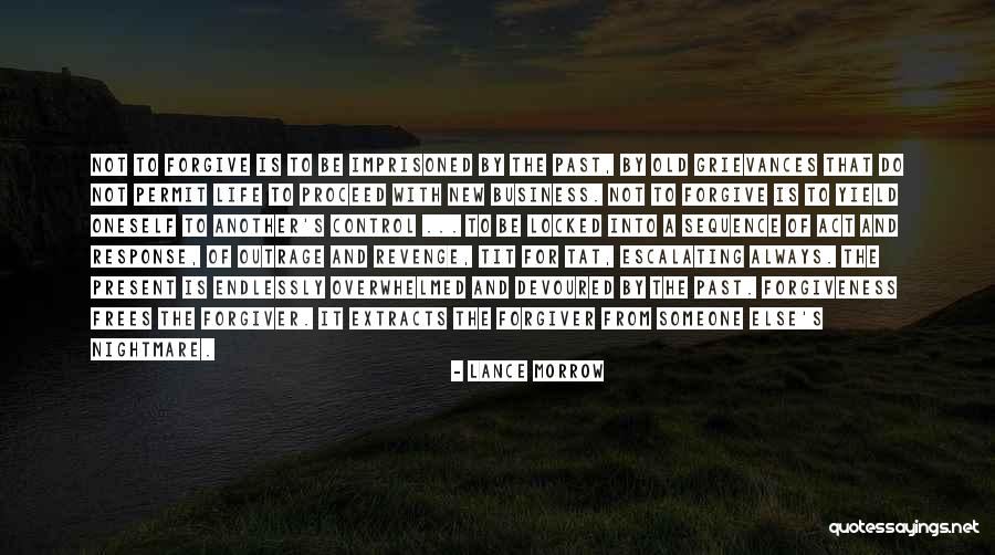 Life Love And Forgiveness Quotes By Lance Morrow Life Love And Forgiveness Quotes By Lance Morrow