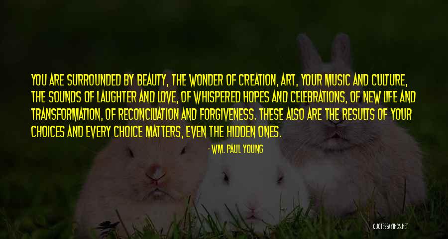 Life Love And Forgiveness Quotes By Wm. Paul Young Life Love And Forgiveness Quotes By Wm. Paul Young