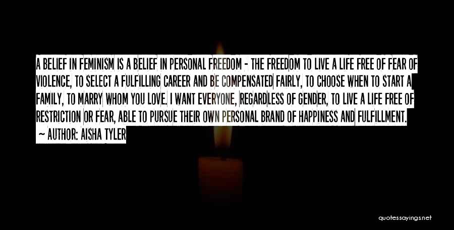 Life Love And Freedom Quotes By Aisha Tyler