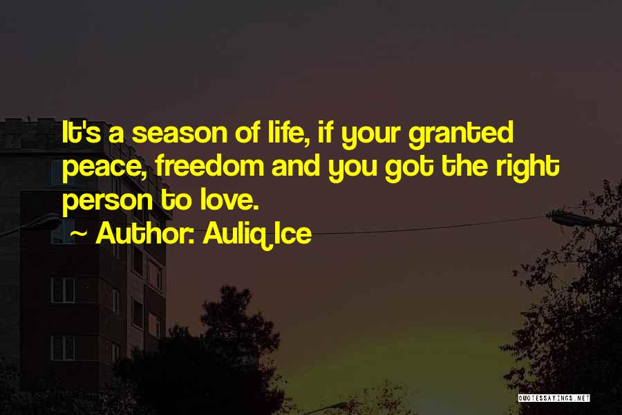 Life Love And Freedom Quotes By Auliq Ice