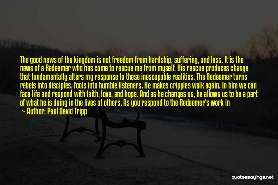 Life Love And Freedom Quotes By Paul David Tripp