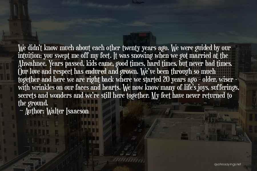 Life Love And Hard Times Quotes By Walter Isaacson