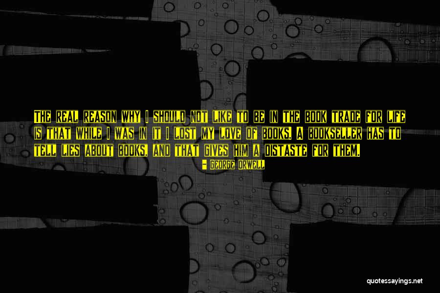 Life Love And Lies Quotes By George Orwell Life Love And Lies Quotes By George Orwell