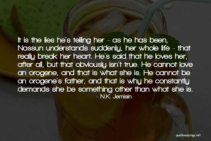 Life Love And Lies Quotes By N.K. Jemisin Life Love And Lies Quotes By N.K. Jemisin