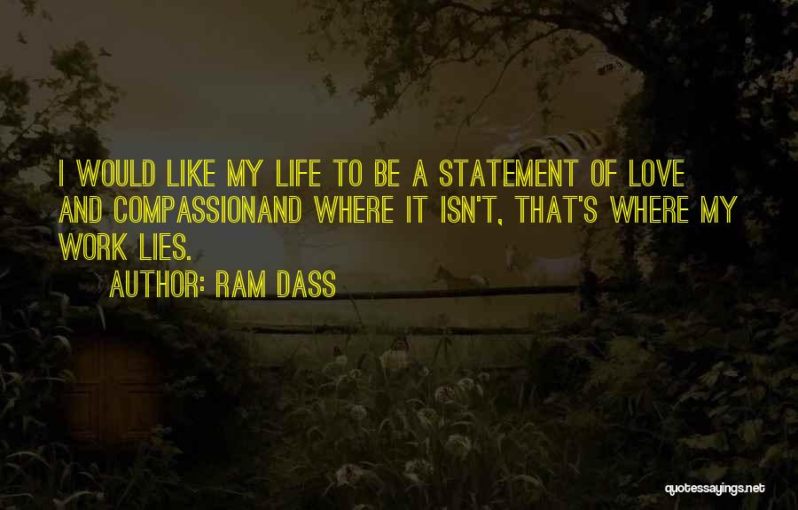 Life Love And Lies Quotes By Ram Dass