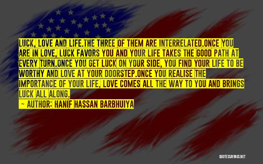 Life Love And Luck Quotes By Hanif Hassan Barbhuiya