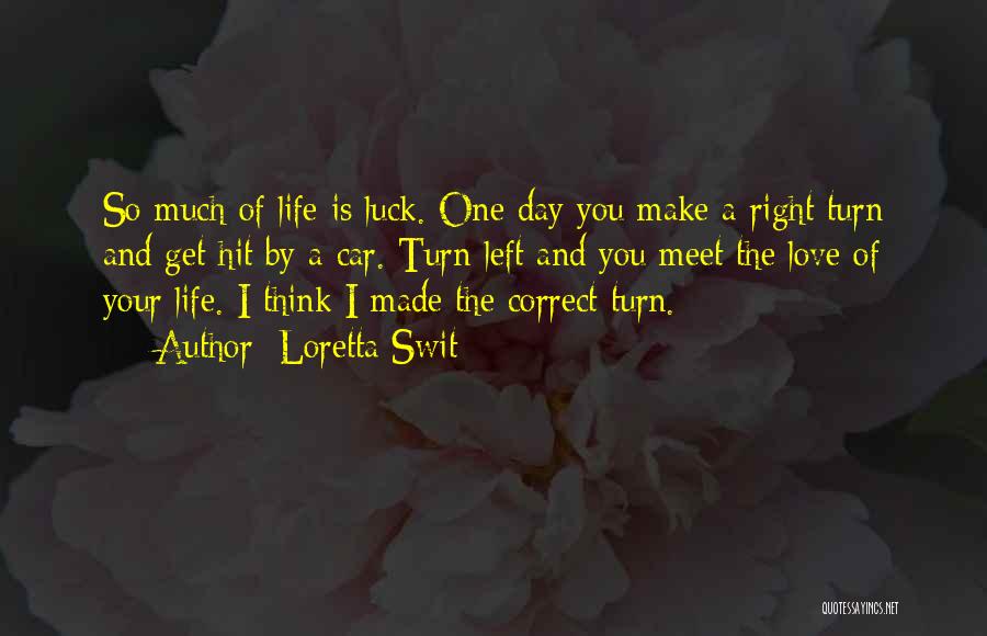 Life Love And Luck Quotes By Loretta Swit