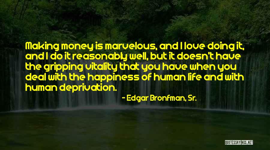 Life Love And Money Quotes By Edgar Bronfman, Sr.