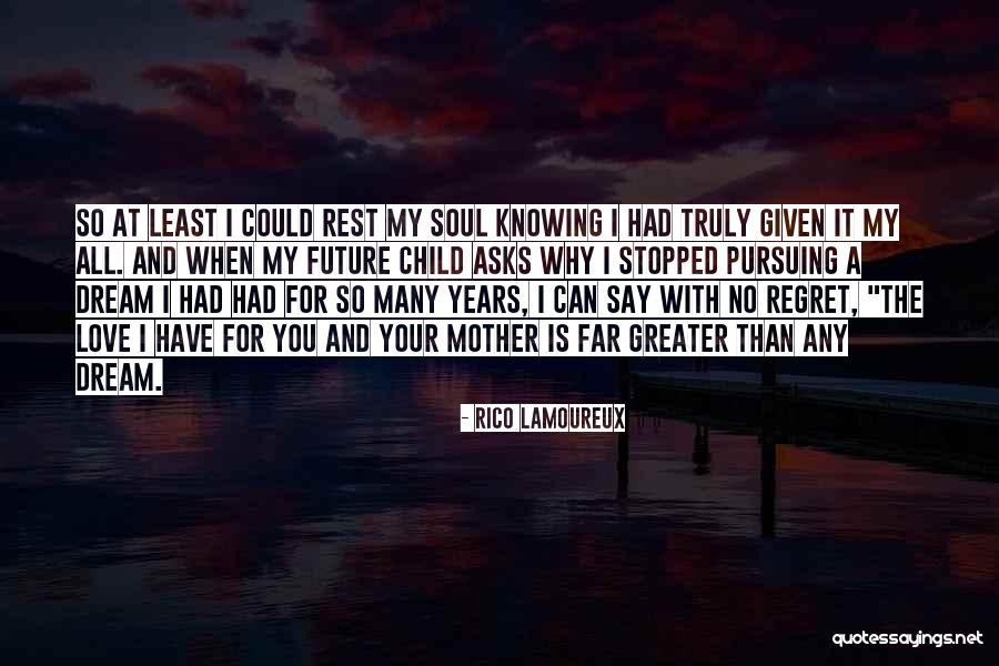 Life Love And Regret Quotes By Rico Lamoureux Life Love And Regret Quotes By Rico Lamoureux
