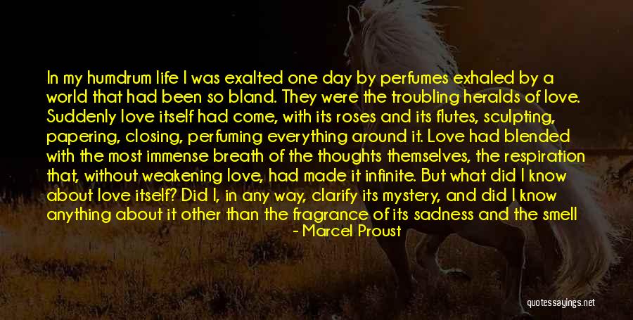 Life Love And Roses Quotes By Marcel Proust