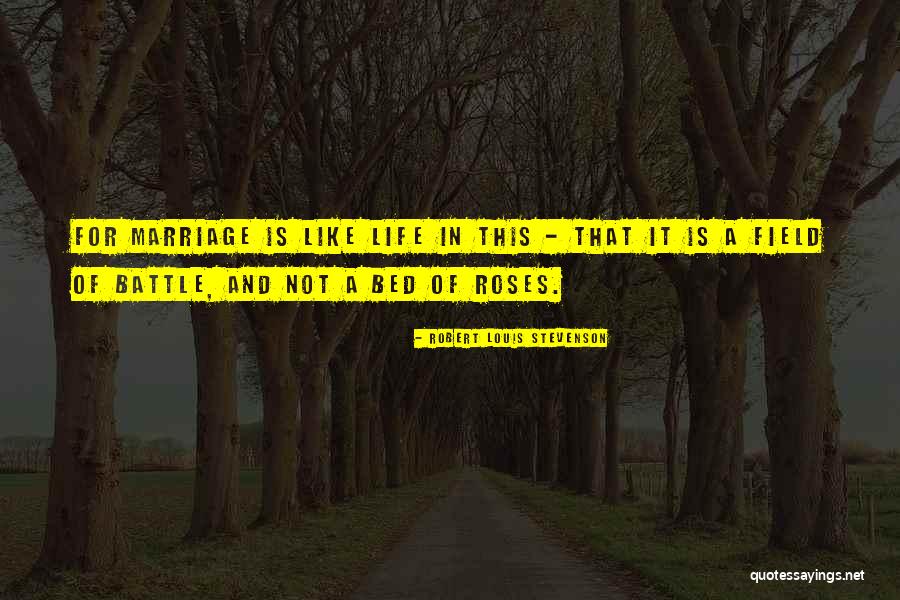 Life Love And Roses Quotes By Robert Louis Stevenson Life Love And Roses Quotes By Robert Louis Stevenson