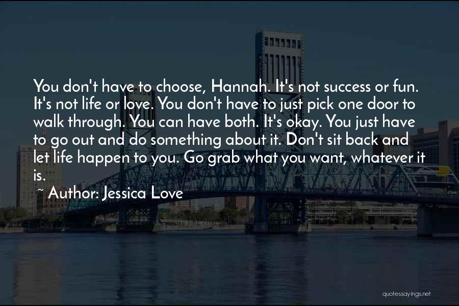 Life Love And Success Quotes By Jessica Love