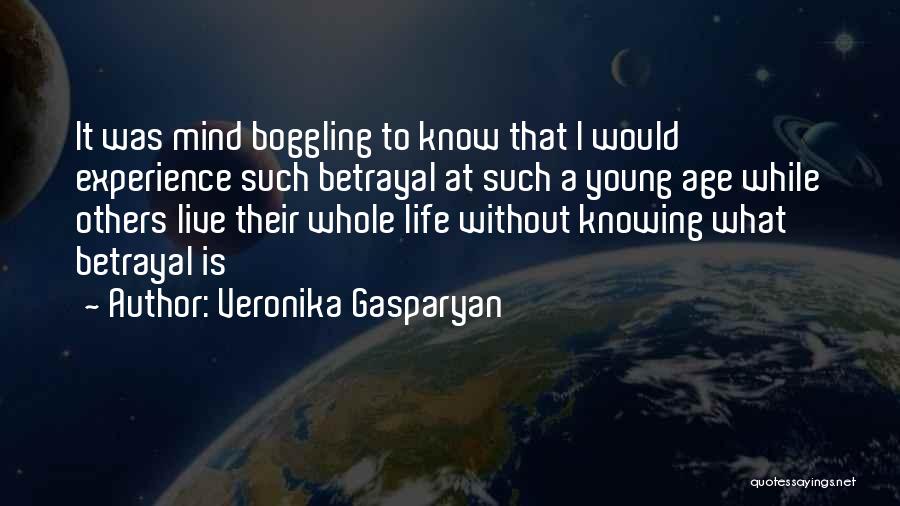 Life Love Betrayal Quotes By Veronika Gasparyan