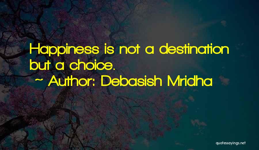 Life Love Choice Quotes By Debasish Mridha