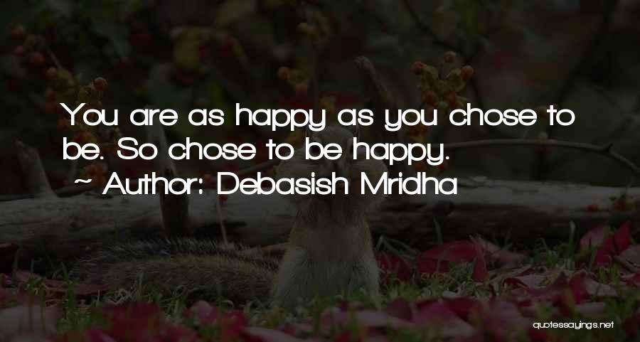 Life Love Choice Quotes By Debasish Mridha