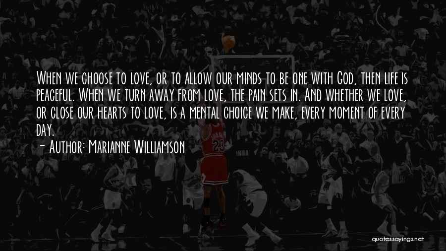 Life Love Choice Quotes By Marianne Williamson