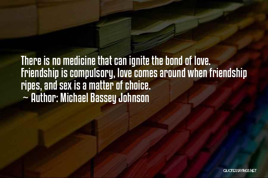 Life Love Choice Quotes By Michael Bassey Johnson