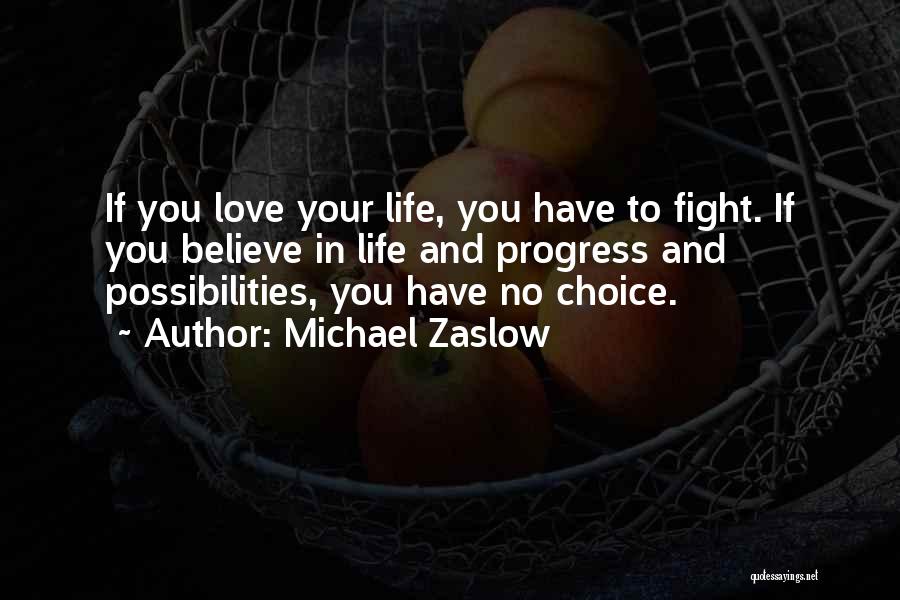 Life Love Choice Quotes By Michael Zaslow