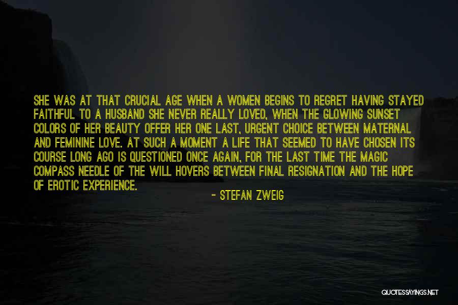 Life Love Choice Quotes By Stefan Zweig