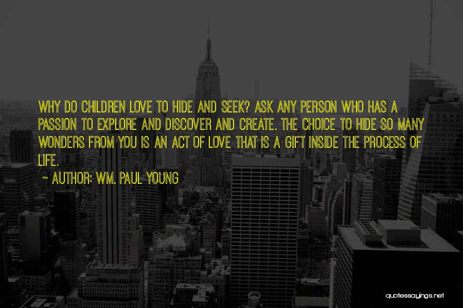 Life Love Choice Quotes By Wm. Paul Young