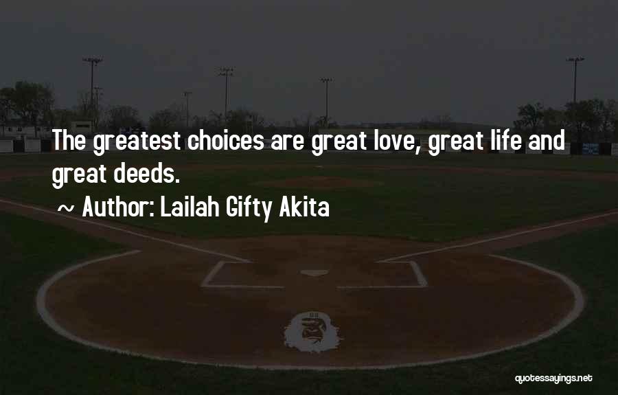 Life Love Choices Quotes By Lailah Gifty Akita