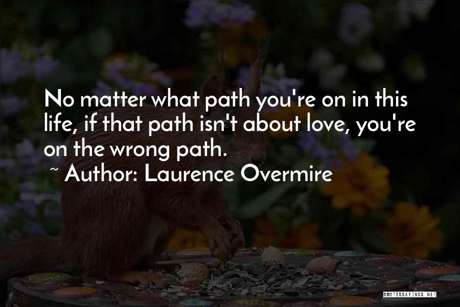 Life Love Choices Quotes By Laurence Overmire